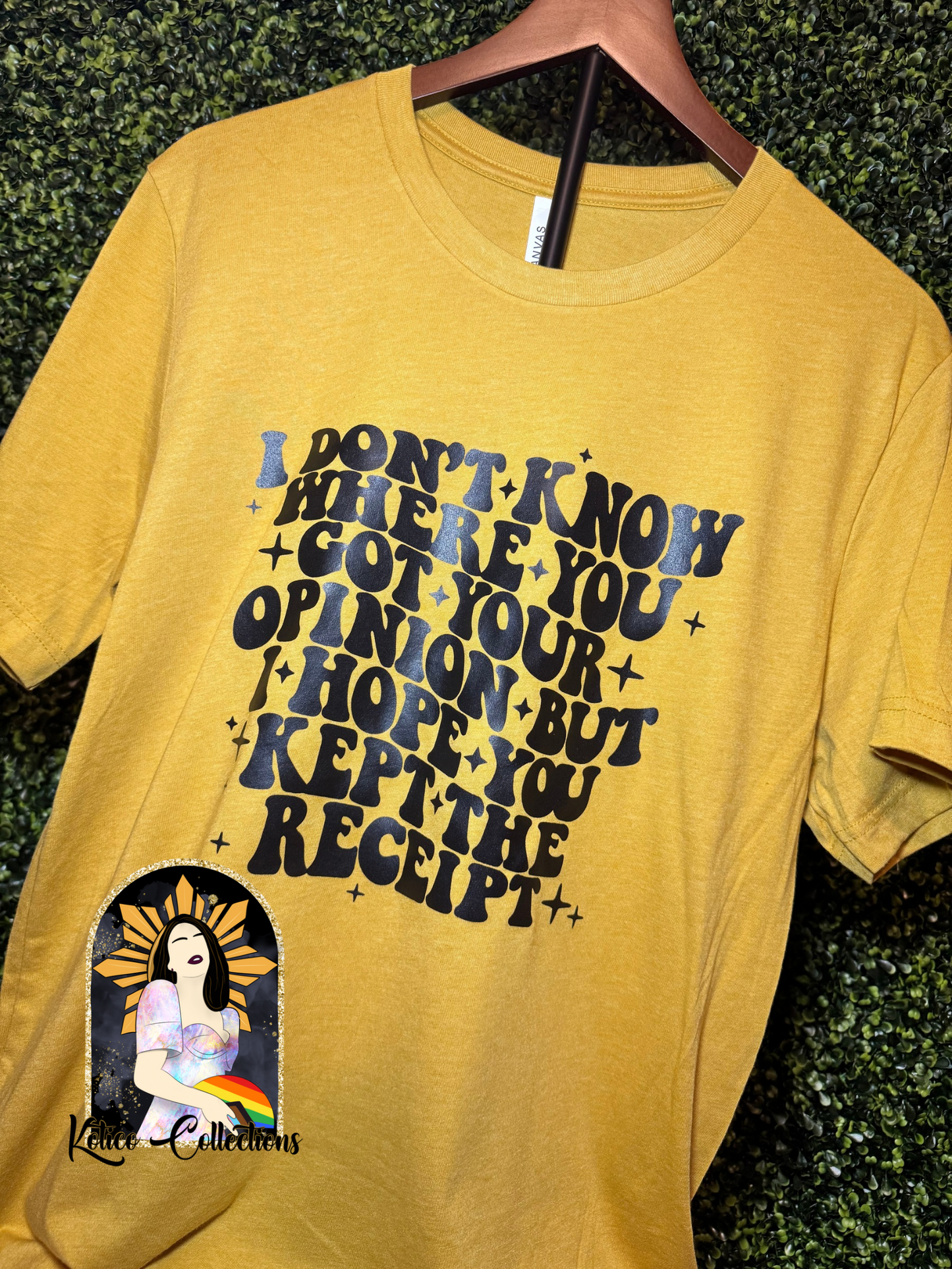 🖤 "I Don’t Know Where You Got Your Opinion..." Gold Tee