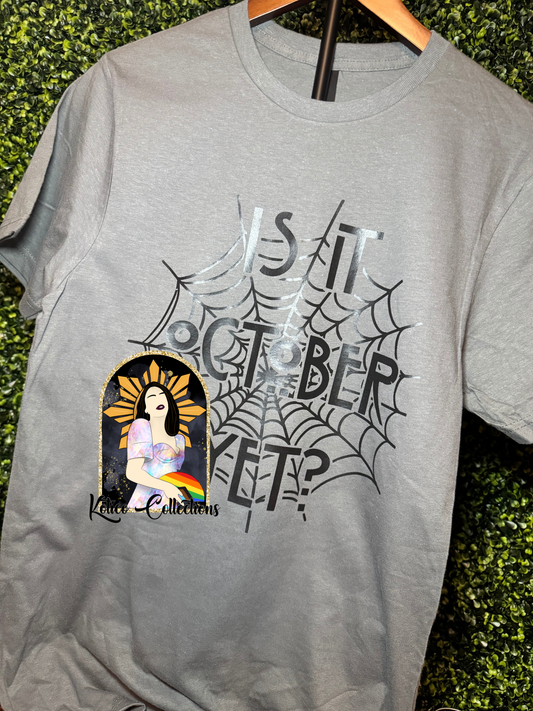 🕸️ "Is It October Yet?" Grey Tee (Black)