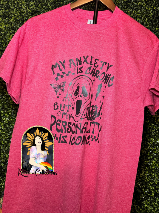 💀 My Anxiety Is Chronic... But My Personality Is Iconic Red Tee